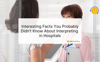 Interesting Facts You Probably Didn’t Know About Interpreting in Hospitals