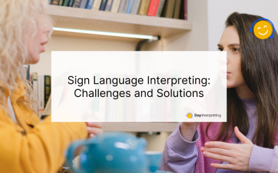 Sign Language Interpreting: Challenges and Solutions